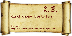 Kirchknopf Bertalan névjegykártya